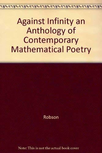 Against Infinity an Anthology of Contemporary Mathematical Poetry ...
