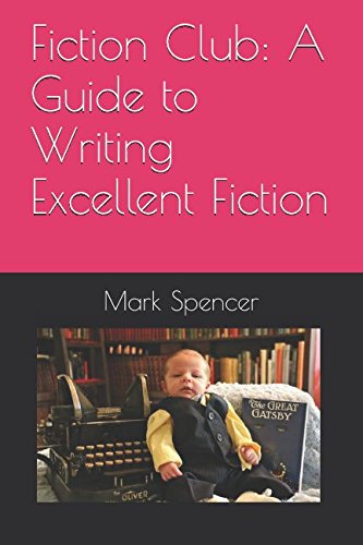 Fiction Club: A Guide to Writing Excellent Fiction 1520716346 Book Cover