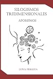  Silogismos tridimensionales: Aforismos