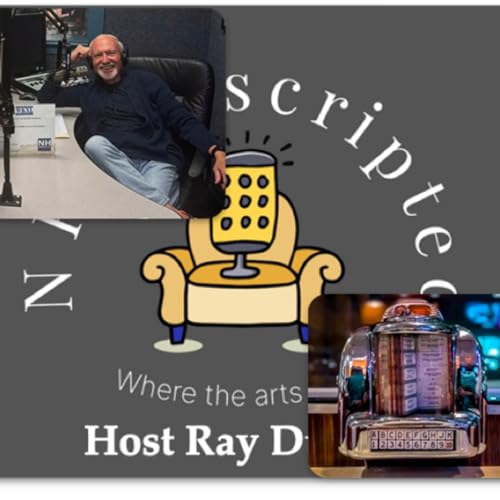 NH Unscripted with Ray Dudley - Wayback Machine Monday for the NH Arts Community