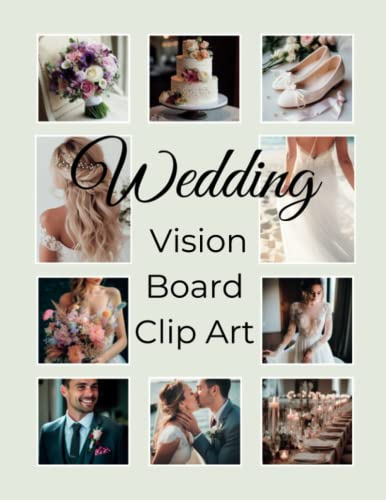 Wedding Vision Board Clip Art Book: 600+ pictures and keywords for you to cut out and paste, Inspiration for your Big Day - image 1