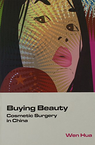 Buying Beauty: Cosmetic Surgery in China
