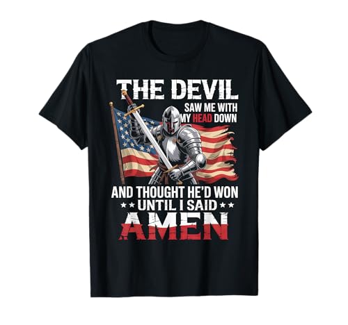 Devil Saw Me With My Head Thought He'd Won Until I Said Amen T-Shirt