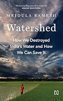 Watershed: How We Destroyed India's Water and How We Can Save It 9391028683 Book Cover