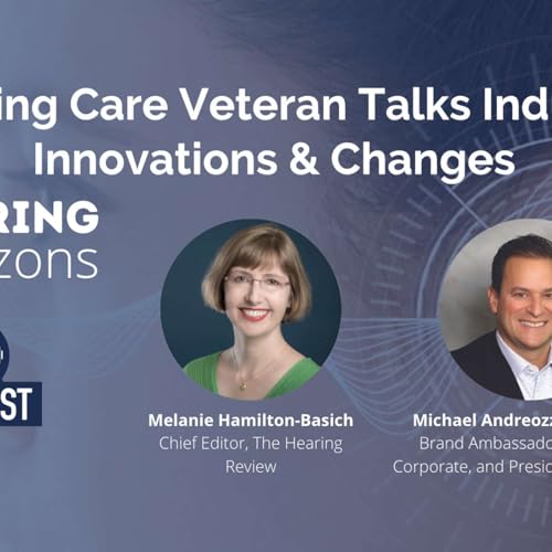 Hearing Care Veteran Talks Industry Innovations & Changes