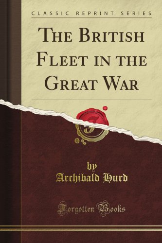 The British Fleet in the Great War (Classic Reprint)