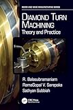Diamond Turn Machining: Theory and Practice