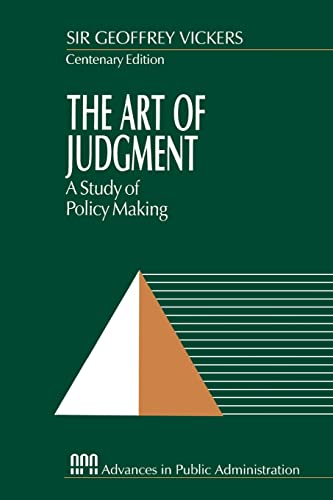 The Art of Judgment: A Study of Policy Making (Rethinking Public Administration)