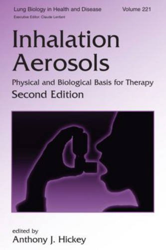 Inhalation Aerosols: Physical and Biological Basis for Therapy (Lung ...