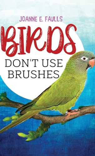 Birds Don't Use Brushes