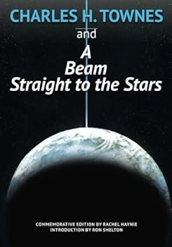Paperback Charles H. Townes and A Beam Straight to the Stars: Commemorative Issue Book