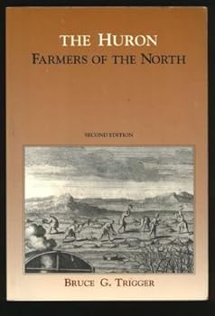 Paperback The Huron: Farmers of the North (Case Studies in Cultural Anthropology) Book