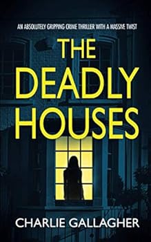 Paperback THE DEADLY HOUSES an absolutely gripping crime thriller with a massive twist (Detective Maddie Ives) Book