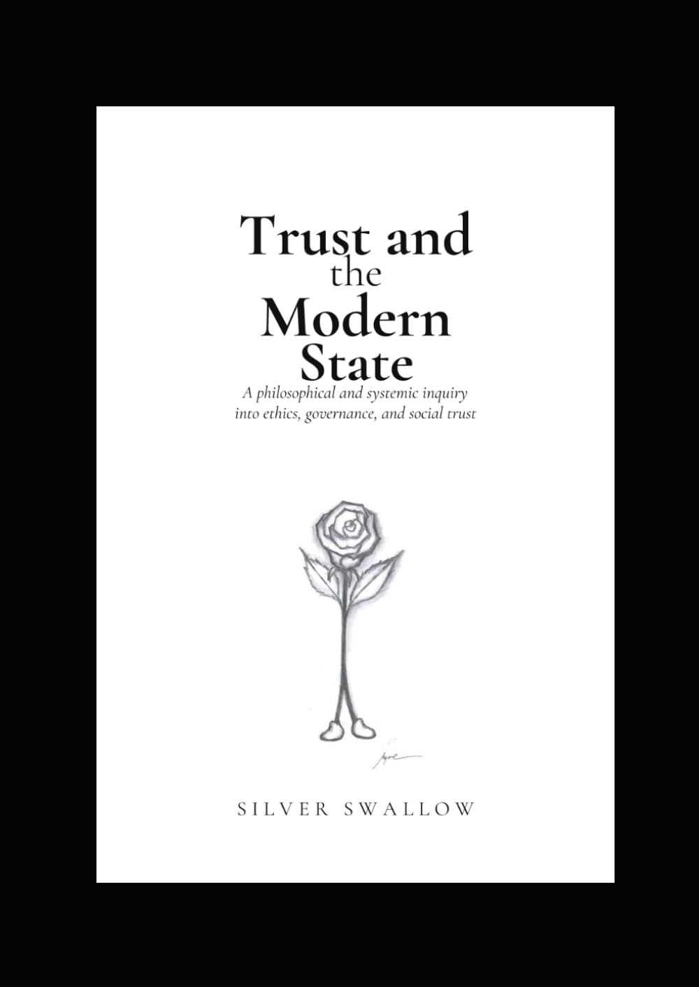 Trust and the Modern State: A philosophical and systemic inquiry into ethics, governance, and social trust