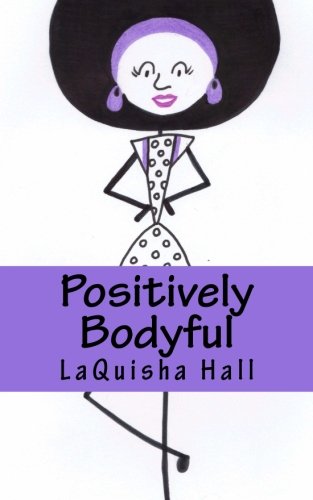 Positively Bodyful: Volume 2 (Queendom T.E.A.)