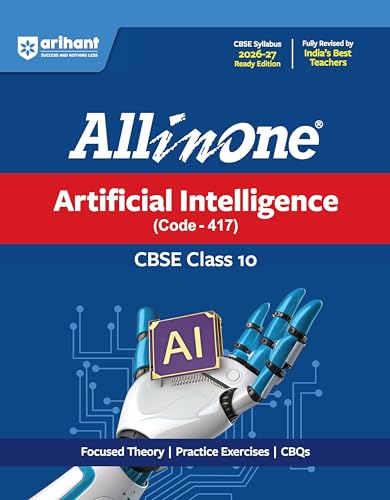 Image of Arihant All in One Artificial Intelligence (Code 417) Class 10 for CBSE Exam 2026-27 | NCERT Based Complete Theory, Practice Exercises, CBQs, A-R, Sample Papers & Mind Maps | Revised Edition