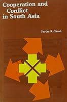 Cooperation and Conflict in South Asia (South Asian studies) 8185054681 Book Cover