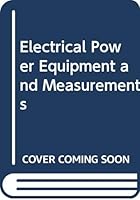 Electrical Power Equipment and Measurements 0070846251 Book Cover