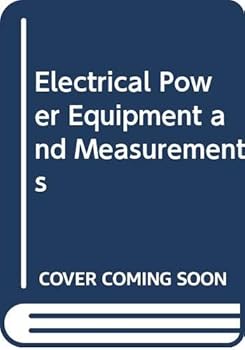 Paperback Electrical power equipment and measurements: With heavy current electrical applications Book
