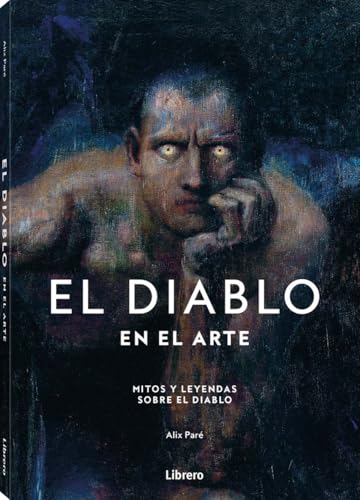 El Diablo en el arte: Mitos y leyendas sobre el diablo. (ARTE Y CULTURA)
