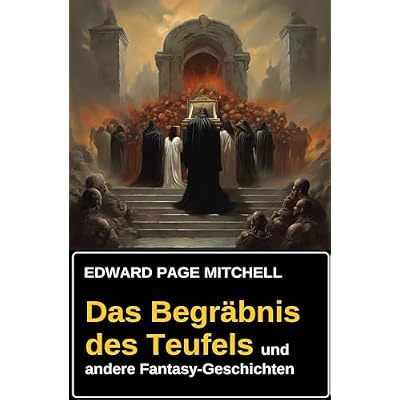 Das Begr&auml;bnis des Teufels und andere Fantasy-Geschichten