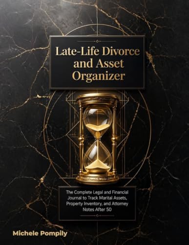 Late-Life Divorce and Asset Organizer: The Complete Legal and Financial Journal to Track Marital Assets, Property Inventory, and Attorney Notes After 50 image 2