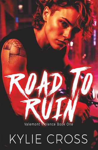 Road To Ruin: A Dark Sapphic Why Choose Motorcycle Club Romance (Valemont Violence)