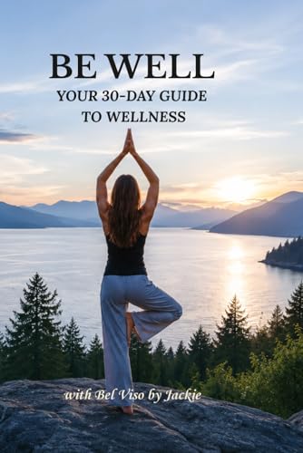 Be Well: Your 30-Day Guide to Wellness