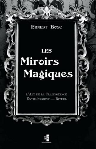 Les Miroirs Magiques: L'Art de la Clairvoyance — Entraînement — Rituel