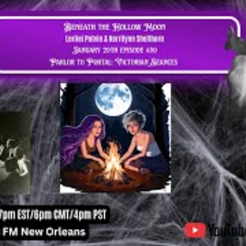 Beneath The Hollow Moon with Kerrilynn Shellhorn & Lorilei Potvin