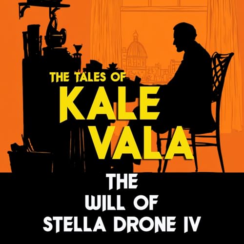 The Will of Stella Drone IV