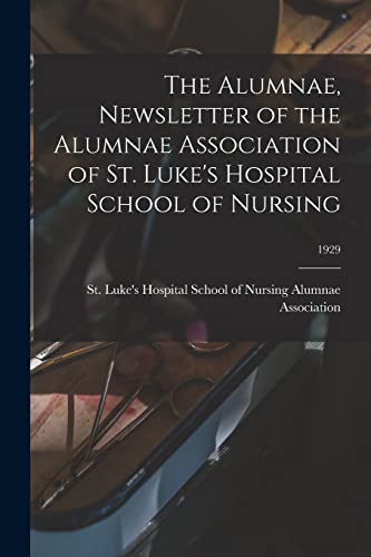 The Alumnae, Newsletter of the Alumnae Association of St. Luke's Hospital School of Nursing; 1929