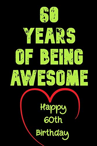 60 Years Of Being Awesome Happy 60th Birthday: 60 Years Old Gift for Boys & Girls