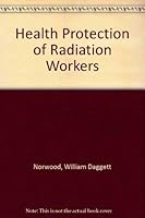 Health Protection of Radiation Workers 0398032912 Book Cover