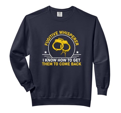 Bail Enforcement Agent Fugitive Whisperer Bounty Hunting Comfort Colors Adult Sweatshirt