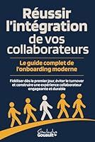 Réussir l’intégration de vos collaborateurs: Le guide complet de l’onboarding moderne (French Edition) 2488885053 Book Cover