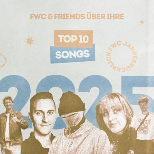 Die Top 10 Songs 2025 (mit Lance Butters, Nelle & Tobias Wilinski) // FWC Jahresr&uuml;ckblick