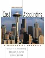 Cost AccountingA Managerial Emphasis 12th (Twelveth) Edition