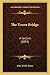 The Tower Bridge: A Lecture (1894)