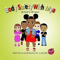 Body Safety WIth Mya: My Body Is Off Limits! 1514382563 Book Cover