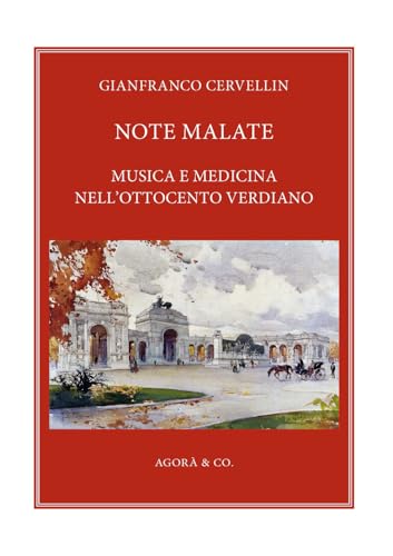 Note malate. Musica e medicina nell'Ottocento verdiano (Aulós. Collana di testi, documenti e storia della musica)