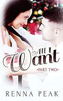 All I Want - Part Two 1505387256 Book Cover
