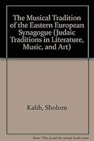 The Musical Tradition of the Eastern European Synagogue (Judaic Traditions in Literature, Music, and Art) 0815629664 Book Cover