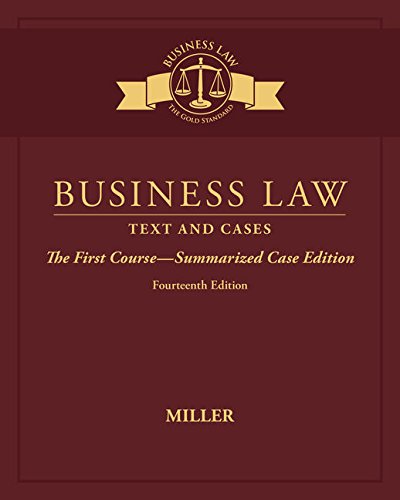 Business Law: Text & Cases - The First Course - Summarized Case Edition
