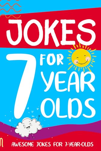 Jokes for 7 Year Olds: Awesome Jokes for 7 Year