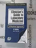Clinician's Guide to Laboratory Medicine (Clinicians Guide Series)