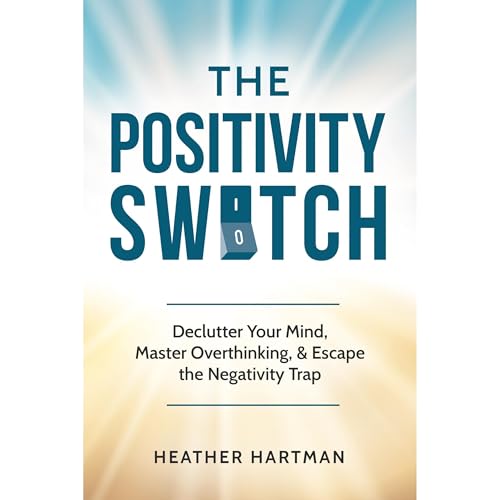 The Positivity Switch Audiolibro Por Heather Hartman arte de portada