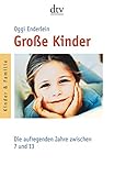 enderlein gmbh & co. kg  Große Kinder: Die aufregenden Jahre zwischen 7 und 13
