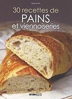 30 RECETTES DE PAINS ET VIENNOISERIES 2353550851 Book Cover