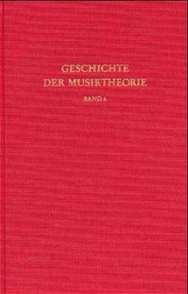 Geschichte der Musiktheorie, Bd.6, Hören, Messen und Rechnen in der frühen Neuzeit